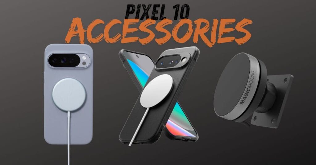 Best google pixel 10 accessories