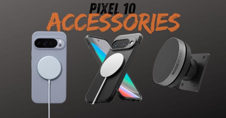 Best Google Pixel 10 Accessories