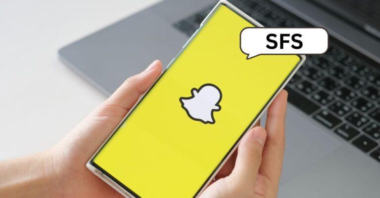 What Does SFS Mean on Snapchat