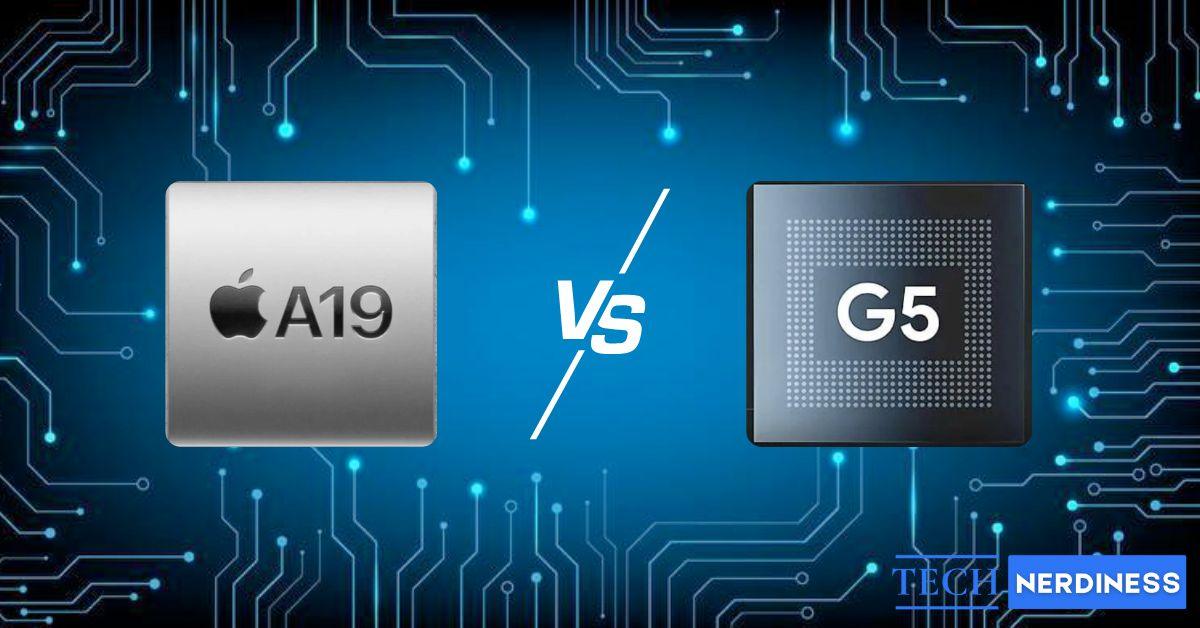Apple a19 vs google tensor g5