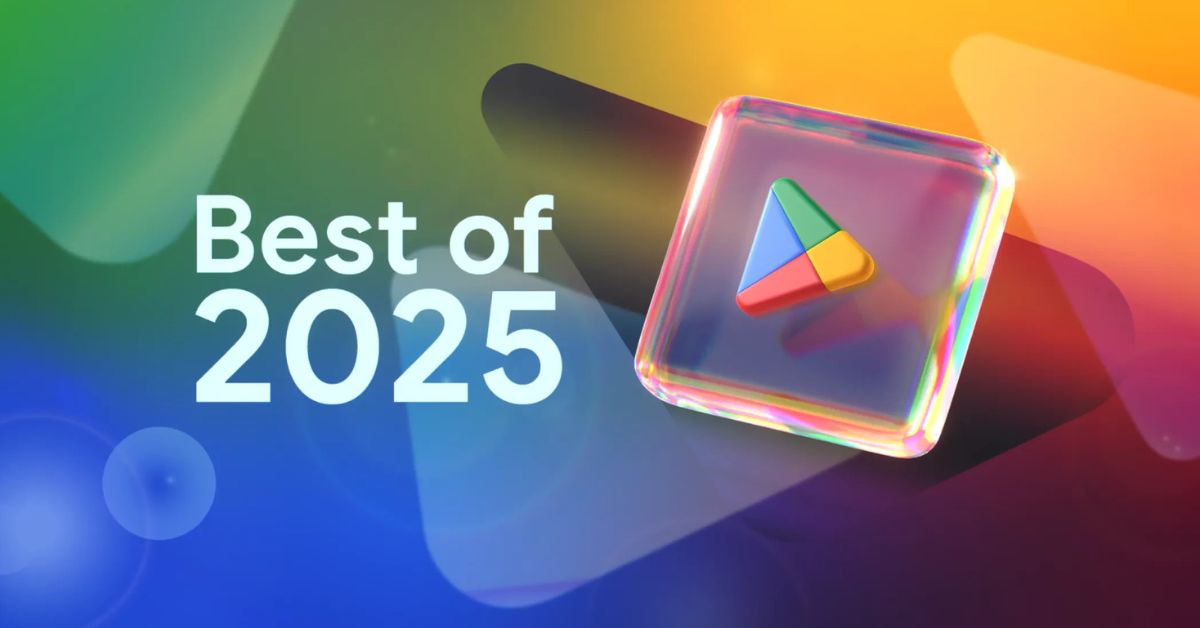 Google Play Reveals the Best Android Apps and Games of 2025