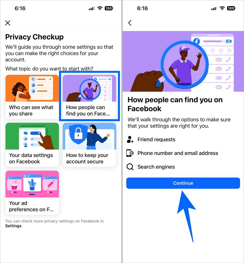 Open How People Can Find You on Facebook in Privacy Checkup and tap Continue Open how people can find you on facebook in privacy checkup and tap continue