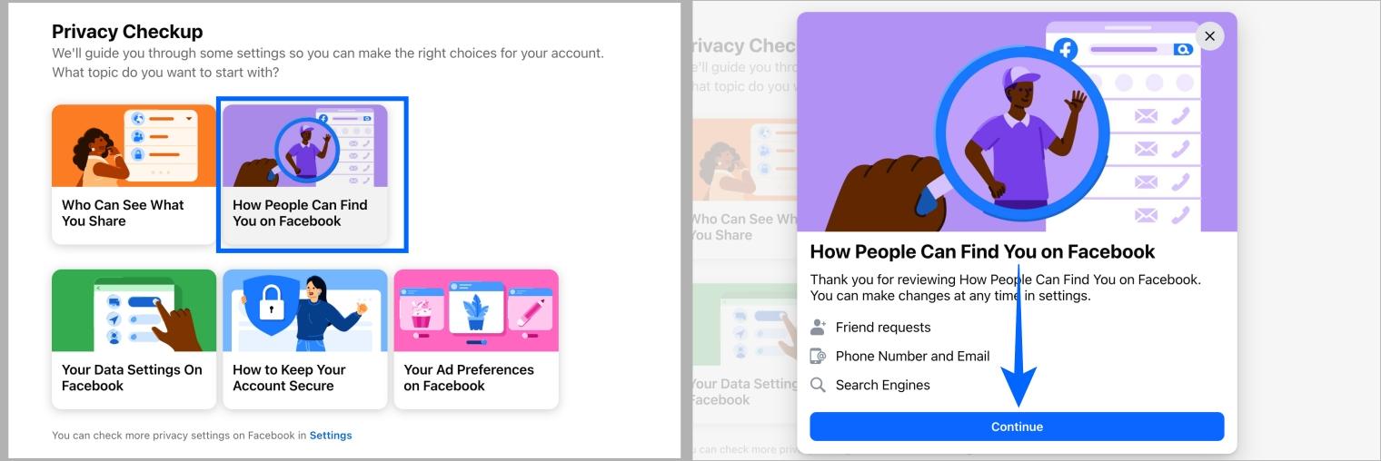 Open How People Can Find You on Facebook in desktop Privacy Checkup and click Continue Open how people can find you on facebook in desktop privacy checkup and click continue