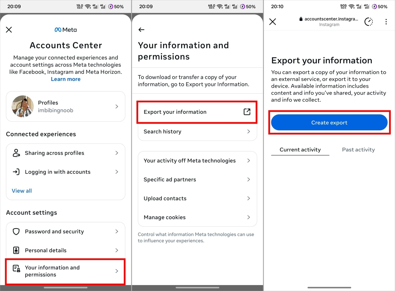 Go to Your information and permissions, tap Export your information, then Create export and choose your Instagram profile