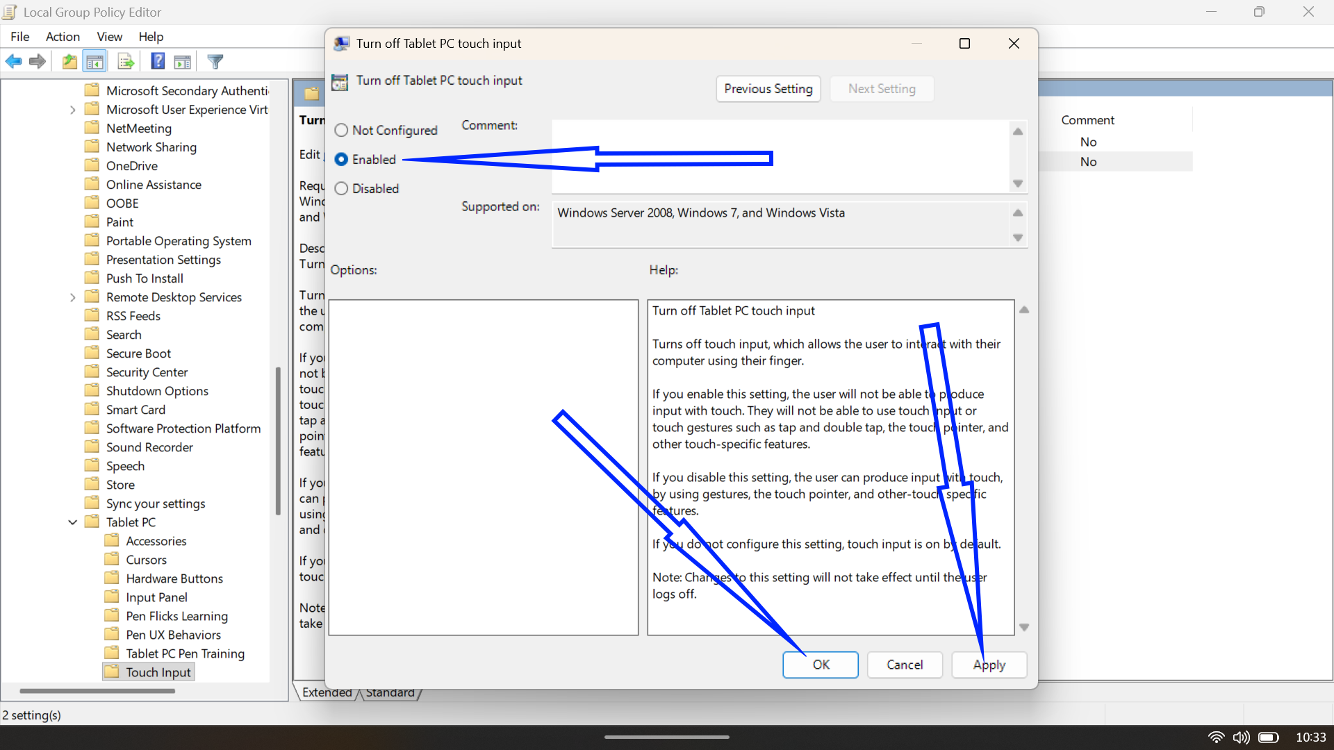 Turn off Tablet PC touch input policy configuration window set to Enabled to disable touch features.