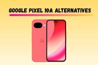 Best Google Pixel 10a Alternatives