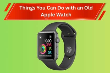 Things You Can Do with an Old Apple Watch
