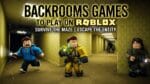 Best Backrooms Games to Play on Roblox