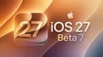iOS 27 Beta 7 What's New and Why the Silence Actually Matters