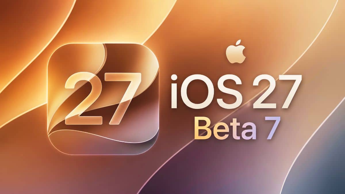 iOS 27 Beta 7 What's New and Why the Silence Actually Matters