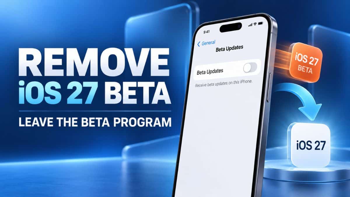 How to Remove the iOS 27 Beta and Leave Apple's Beta Program