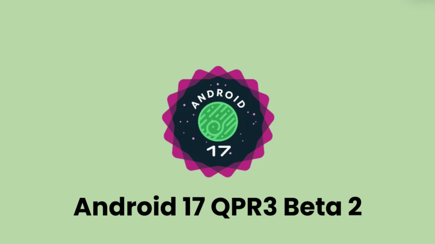 Android 17 QPR3 Beta 2